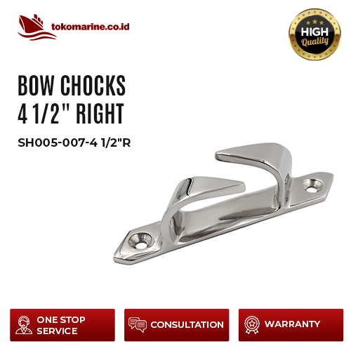 SH005-007- 4 1/2"R BOW CHOCKS 4 1/2" RIGHT