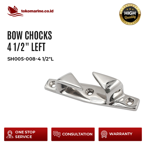 SH005-008-4 1/2"L BOW CHOCKS 4 1/2" LEFT